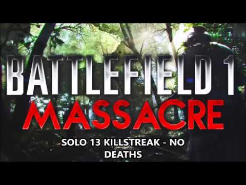 Battlefield 1 SOLO 13 Killstreak! - NO DEATHS