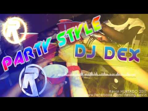 Dj Dex - Party Style (Real Mix INC)
