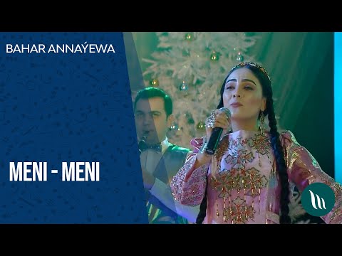 Bahar Annayewa - Meni - meni | 2021