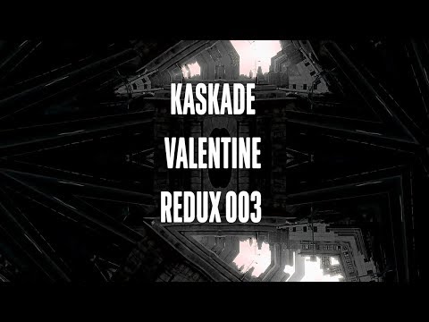 Kaskade | Valentine | REDUX EP 003