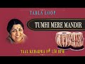 Tumhi Mere Mandir Tumhi Meri Pooja Lata Mangeshkar Tabla Loop F 130 BPM Keharwa Taal Loop
