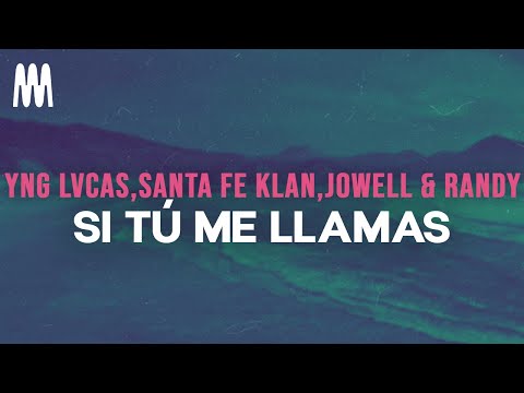 Yng Lvcas, Santa Fe Klan, Jowell & Randy - SI TÚ ME LLAMAS (Letra/Lyrics)