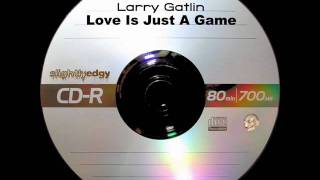 Larry Gatlin - Love Is Just A Game