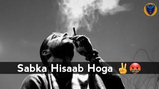 Sabka Hisaab Hoga ✌🤬  Attitude status 😈  B
