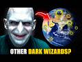 Did Other Countries Have Their OWN Voldemorts? - Harry Potter Explained