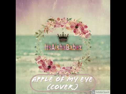 ItsAishaBabez & Dj Lil D-Apple of my eye cover(Official Audio)