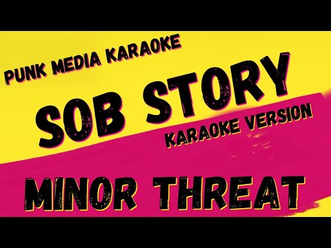 MINOR THREAT ✴ SOB STORY ✴ [KARAOKE INSTRUMENTAL] PMK