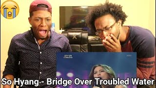 SO HYANG - BRIDGE OVER TROUBLED WATER (REACTION)