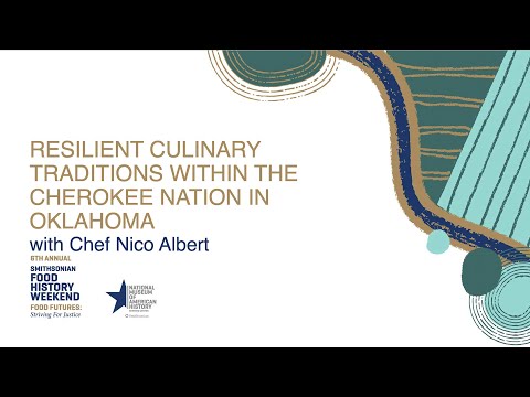 Cooking Up History: Culinary Traditions within the Cherokee Nation in Oklahoma with Chef Nico Albert