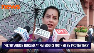 BJP MP Kangana Ranaut condemns student protesters for abusing Prime Minister, his deceased mother