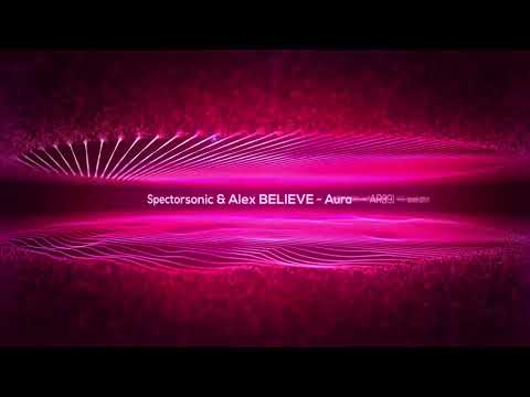 Spectorsonic & Alex BELIEVE - Aura