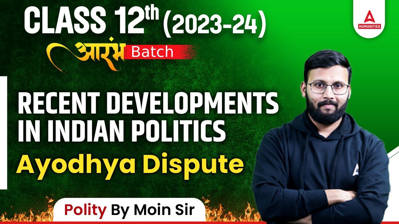 Class 12 Political Science | Recent Developments in Indian Politics | Ayodhya Dispute | By Moin Sir