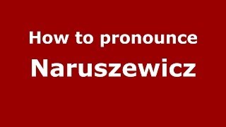 How to pronounce Naruszewicz