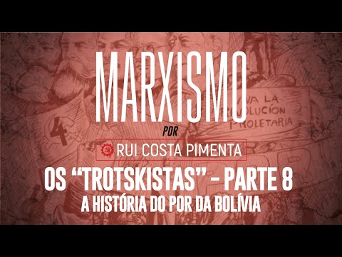 Os "trotskistas" (8): a história do POR da Bolívia - Marxismo, com Rui C. Pimenta nº 102 - 21/12/23