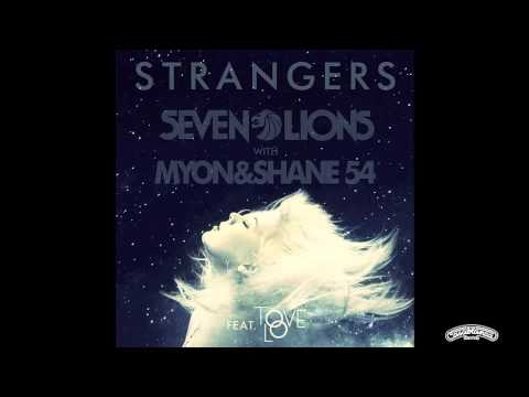 Seven Lions with Myon and Shane 54 - Strangers (Feat. Tove Lo) [Official Audio]