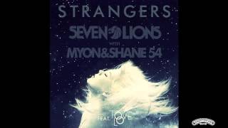 Seven Lions with Myon and Shane 54 - Strangers (Feat. Tove Lo) [Official Audio]