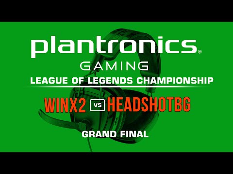 HEADSHOTBG vs WinX2- Finals Plantronics League of Legends Championship