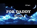 Mayorkun - For Daddy (Lyrics)