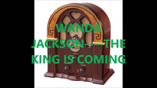 WANDA JACKSON    THE KING IS COMING