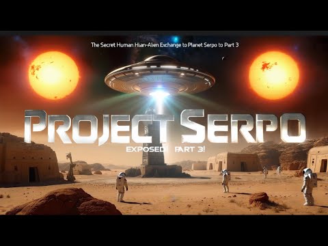 Project Serpo: The Secret Human-Alien Exchange to Planet Serpo EXPOSED Part 3!