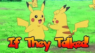 IF POKÉMON TALKED: A Plethora of Pikachu Part 4: 