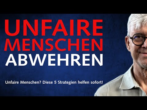 Unfaire Menschen? Diese 5 Strategien helfen sofort!