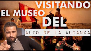 Visitando el museo del Alto de la Alianza #GuerradelPacífico