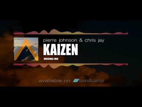 Pierre Johnson & Chris Jay - Kaizen (Original Mix)