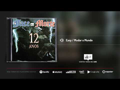 Face da Morte - Easy / Mudar o Mundo | Álbum 12 Anos