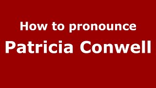 How to pronounce Patricia Conwell