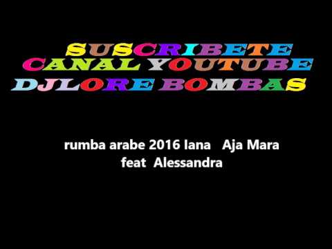 rumba arabe 2016 Iana   Aja Mara feat  Alessandra