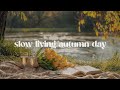 Quiet Autumn Playlist For Slow Living Day In October ️ Romanticize Your Life With Morning Piano