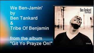 We Ben-Jamin&#39; | Ben Tankard