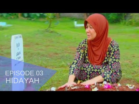 HIDAYAH - Episode 03 | Jenazah Berbalik Arah Di Liang Kubur