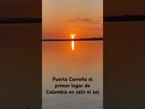 Puerto Carreño vichada el primer lugar en salir el sol