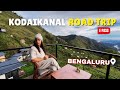 BANGALORE TO KODAIKANAL ROAD TRIP Guide E PASS Tolls The SCARIEST 8 KM To Zostel Poombarai View