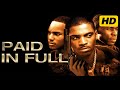 Paid In Full 2002 Movie Mekhi Phifer Wood Harris Cam Ron Hustle And Loyalty Review Facts