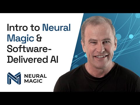 Intro to Neural Magic & Software-Delivered AI