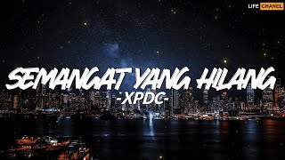 Download lagu XPDC - Semangat Yang Hilang || Lirik mp3