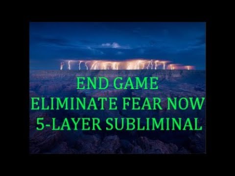 POWERFUL END OF GAME ELIMINATE FEAR NOW