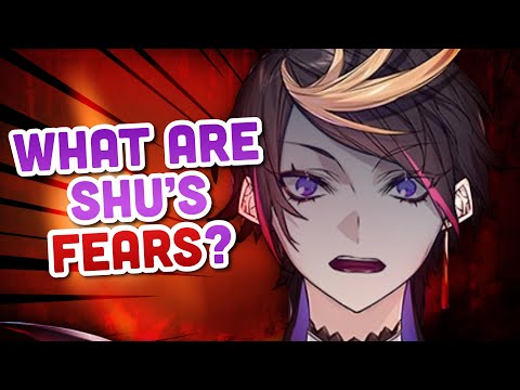 does Shu have any fears?