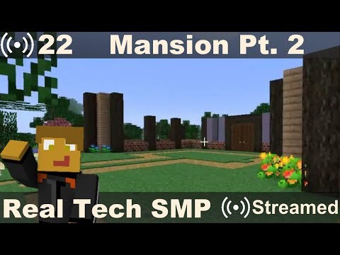 Real Tech SMP #22 - Mansion Build Part 2