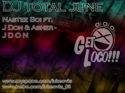 DJ Total June 09 - 06 - Nastee Boi ft J Don & Asher - J D O N