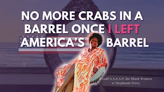 No More Crabs in a Barrel Once I Left America's Barrel