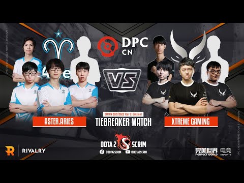 Aster.Aries vs Xtreme Gaming - DPC CN 2021/22 Tour 3: Division I - Tiebreaker Match - BO1