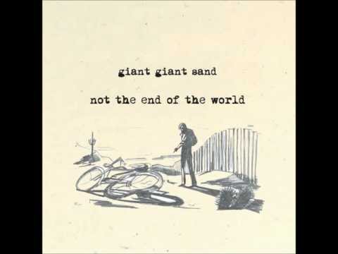 Giant Giant Sand - Not The End Of The World