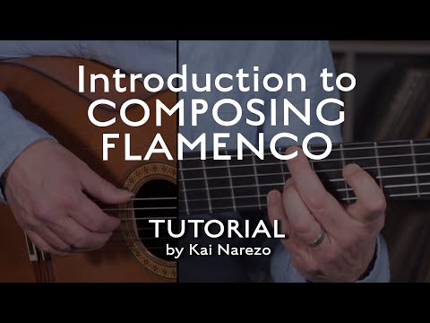 Introduction to Composing Flamenco - Flamenco Guitar Tutorial by Kai Narezo