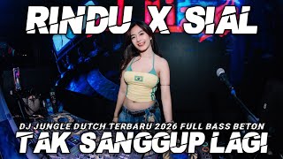 Download lagu DJ RINDU X SIAL JUNGLE DUTCH TERBARU 2026 FULL BASS TAK SANGGUP LAGI REMIX mp3