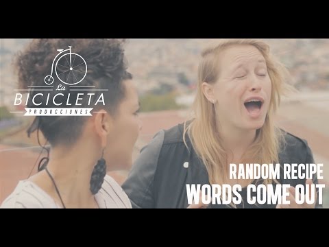 LA BICICLETA - Random Recipe - Words Come Out