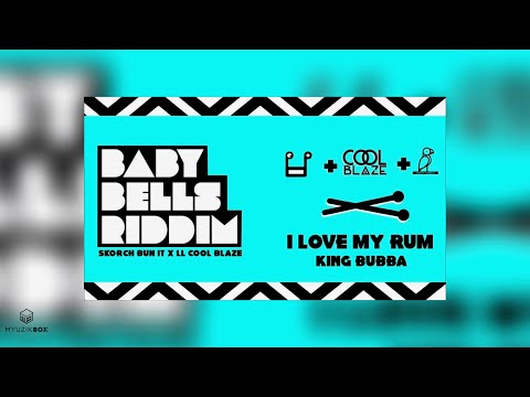 I Love My Rum | King Bubba x Skorch Bun It x LL Coolblaze [Baby Bells Riddim] 2020 Soca